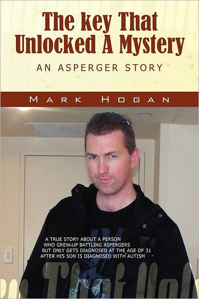 Cover for Mark Hogan · The Key That Unlocked a Mystery: an Asperger Story (Paperback Book) (2012)