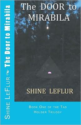 Cover for Shine Leflur · The Door to Mirabila: Book One of the Tad Holder Trilogy (Paperback Book) (2011)