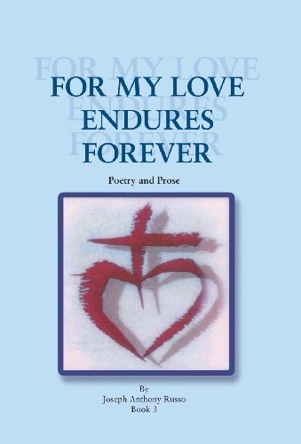 Cover for Joseph Anthony Russo · For My Love Endures Forever: Poetry and Prose (Hardcover Book) (2013)