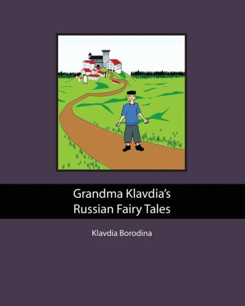 Cover for Klavdia Borodina · Grandma Klavdia's Russian Fairy Tales (Paperback Book) (2013)