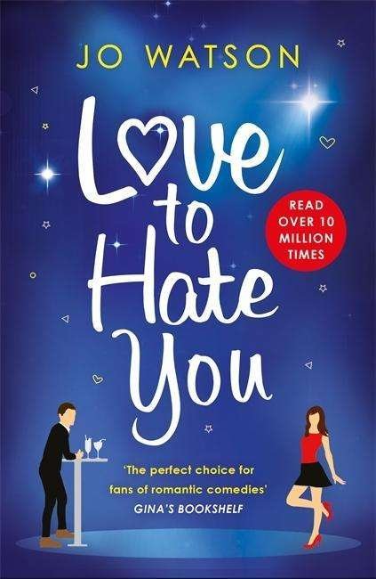 Cover for Jo Watson · Love to Hate You: The laugh-out-loud romantic comedy mega-hit (Paperback Book) (2018)