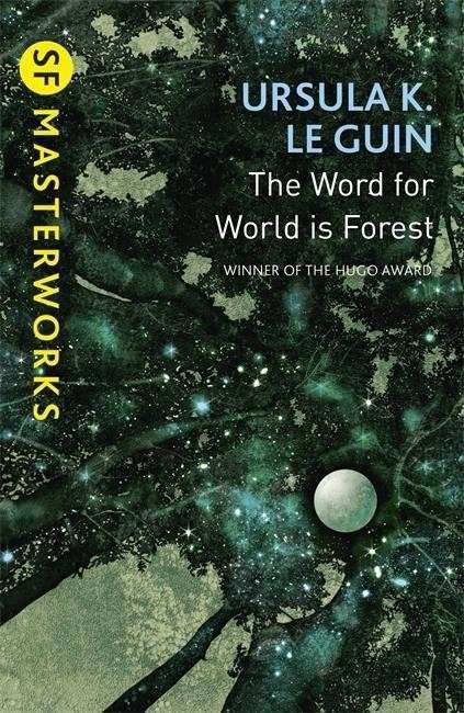 Cover for Ursula K. Le Guin · The Word for World is Forest - S.F. Masterworks (Pocketbok) (2015)