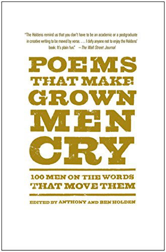 Cover for Anthony Holden · Poems That Make Grown Men Cry: 100 Men on the Words That Move Them (Paperback Bog) (2015)