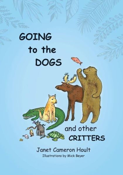 Cover for Janet Cameron Hoult · Going to the Dogs and Other Critters (Paperback Book) (2017)