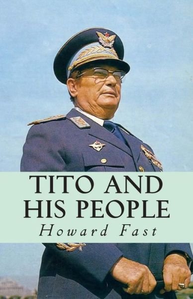 Cover for Howard Fast · Tito and His People (Taschenbuch) (2013)