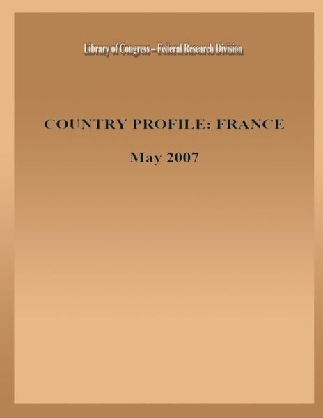 Cover for Library of Congress ? Federal Research D · Country Profile: France (Paperback Book) (2013)