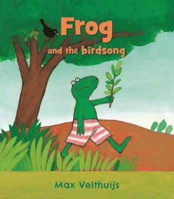 Cover for Max Velthuijs · Frog and the birdsong (Inbunden Bok) (2018)