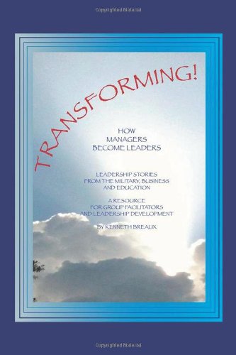 Cover for Kenneth Breaux · Transforming!: How Managers Become Leaders (Paperback Book) (2013)