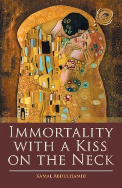 Cover for Kamal Abdulhamid · Immortality with a Kiss on the Neck (Paperback Book) (2016)