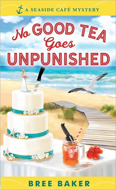 Cover for Bree Baker · No Good Tea Goes Unpunished - Seaside Cafe Mysteries (Taschenbuch) (2019)