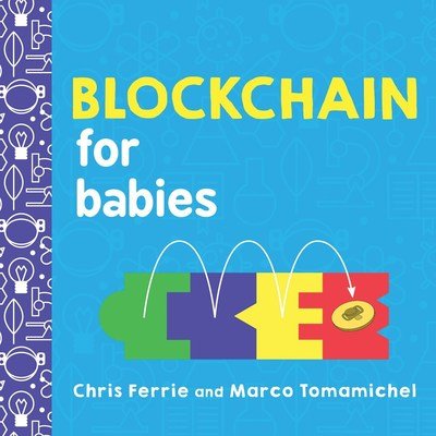 Cover for Chris Ferrie · Blockchain for Babies - Baby University (Board book) (2019)