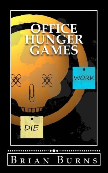 Cover for Brian Burns · Office Hunger Games (Pocketbok) (2013)