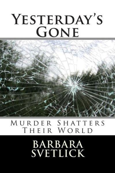 Cover for Barbara Cope Svetlick · Yesterday's Gone (Paperback Book) (2014)