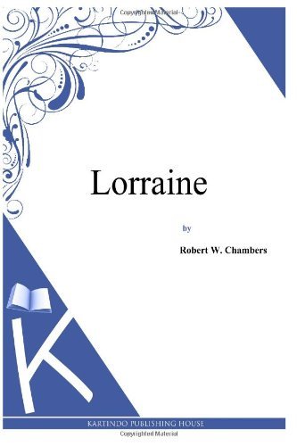 Lorraine - Robert W. Chambers - Böcker - CreateSpace Independent Publishing Platf - 9781497333789 - 5 april 2014