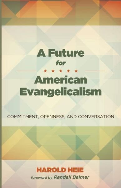 Cover for Harold Heie · A Future for American Evangelicalism (Paperback Book) (2015)