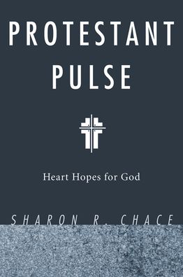 Cover for Sharon R. Chace · Protestant Pulse (Book) (2009)