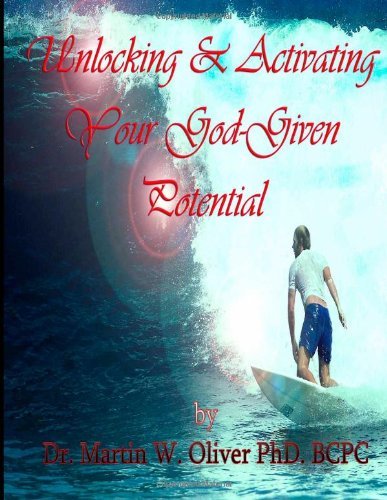 Cover for Dr. Martin W. Oliver Phd · Unlocking and Activating Your God Given Potential  (Arabic Version) (Dr. Oliver?s Human Behavior Investigation Series.) (Volume 2) (Arabic Edition) (Paperback Book) [Arabic, 1st. edition] (2013)