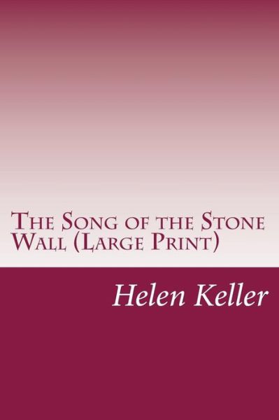 Cover for Helen Keller · The Song of the Stone Wall (Paperback Book) (2014)