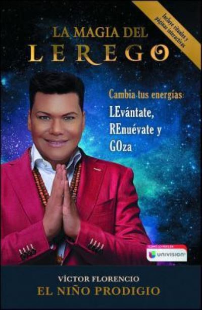 Cover for Florencio, Victor (El Nino Prodigio) · La Magia del LEREGO: Cambia tus energias: LEvantate, REnuevate y GOza - Atria Espanol (Taschenbuch) [Primera edición en rustica de Atria Espanol. edition] (2017)