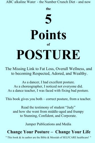 Cover for Jumper Publications and Media · The 5 Points of Posture: the Missing Link to Fat Loss, Overall Wellness, and to Becoming Respected, Adored, and Wealthy (Paperback Book) (2014)