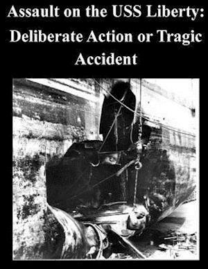 Cover for U S Army War College · Assault on the Uss Liberty: Deliberate Action or Tragic Accident (Paperback Book) (2014)