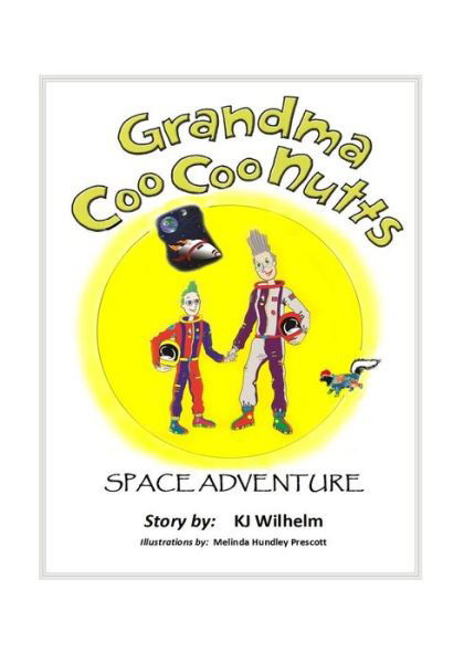 Cover for Kj Wilhelm · Grandma Coo Coo Nutts: Space Adventure (Paperback Book) (2014)