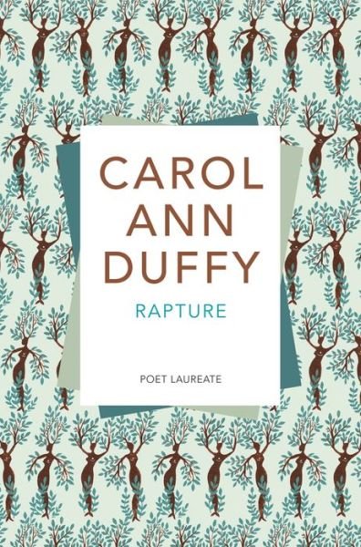 Rapture - Carol Ann Duffy DBE - Kirjat - Pan Macmillan - 9781509852789 - torstai 13. heinäkuuta 2017