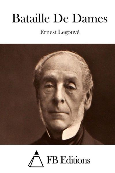 Cover for Ernest Legouve · Bataille De Dames (Paperback Book) (2015)