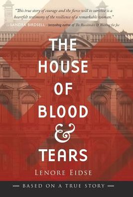 Cover for Lenore Eidse · The House of Blood and Tears (Hardcover Book) (2017)