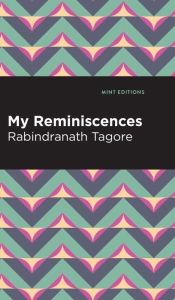 Cover for Rabindranath Tagore · My Remininscenes - Mint Editions (Innbunden bok) (2022)