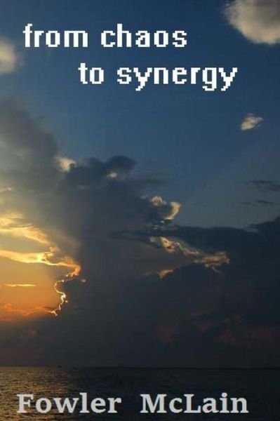 Cover for Fowler Mclain · From Chaos to Synergy: (Team Writing) (Paperback Bog) (2015)