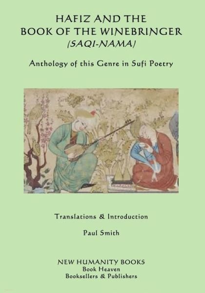 Cover for Paul Smith · Hafiz and the Book of the Winebringer (Saqi-nama): Anthology of This Genre in Sufi Poetry (Paperback Book) (2015)
