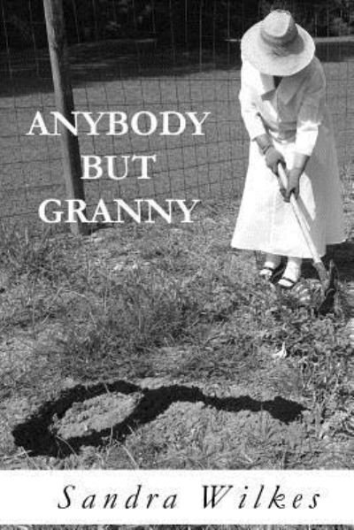 Sandra Wilkes · Anybody But Granny (Paperback Book) (2015)