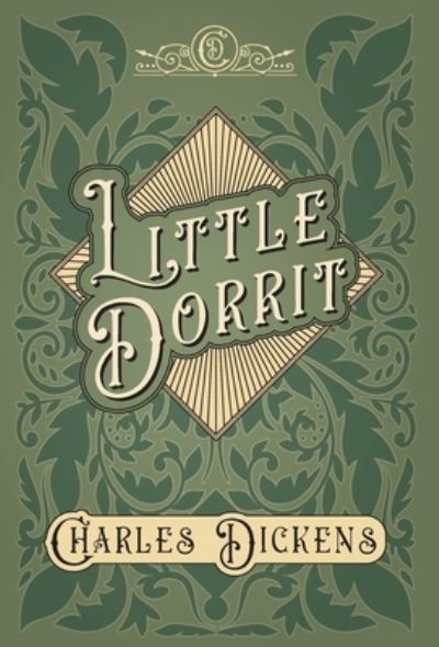 Cover for Charles Dickens · Little Dorrit: With Appreciations and Criticisms By G. K. Chesterton (Hardcover bog) (2020)