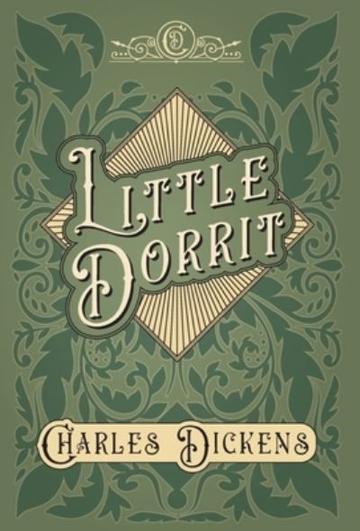 Cover for Charles Dickens · Little Dorrit: With Appreciations and Criticisms By G. K. Chesterton (Inbunden Bok) (2020)