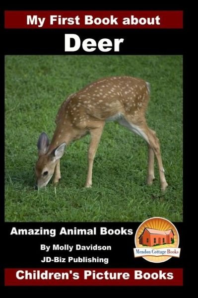 Cover for John Davidson · My First Book about Deer - Amazing Animal Books - Children's Picture Books (Paperback Bog) (2016)