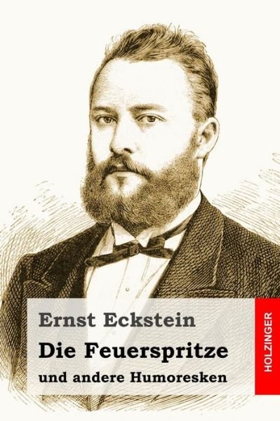 Cover for Ernst Eckstein · Die Feuerspritze (Paperback Book) (2016)