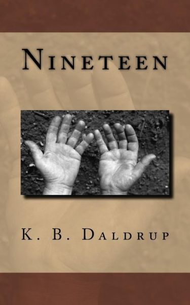 Cover for K B Daldrup · Nineteen (Paperback Book) (2016)