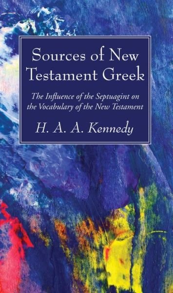 Cover for H A a Kennedy · Sources of New Testament Greek (Paperback Book) (2017)