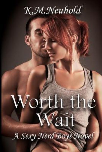 Cover for K M Neuhold · Worth the Wait (Paperback Book) (2015)