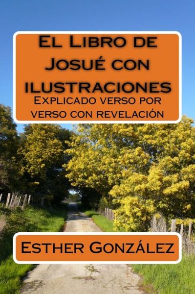 El Libro de Josue con ilustraciones - Esther Gonzalez - Books - Createspace Independent Publishing Platf - 9781533356789 - May 27, 2016