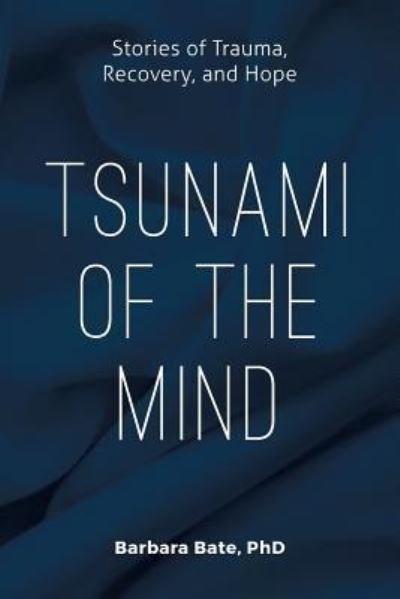 Cover for Phd Barbara Bate · Tsunami of the Mind (Paperback Book) (2016)