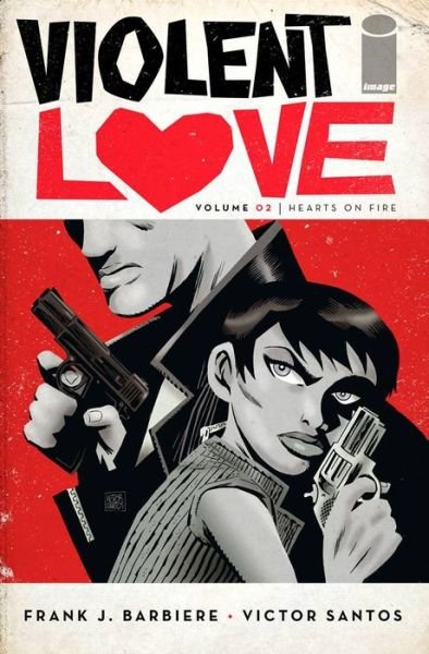 Cover for Frank J. Barbiere · Violent Love Volume 2: Hearts on Fire (Paperback Book) (2018)