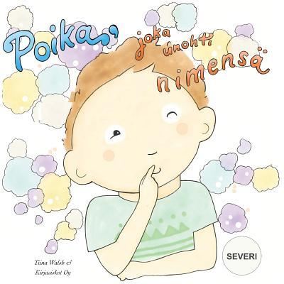Cover for Tiina Walsh · Poika, joka unohti nimensa SEVERI (Paperback Book) (2016)