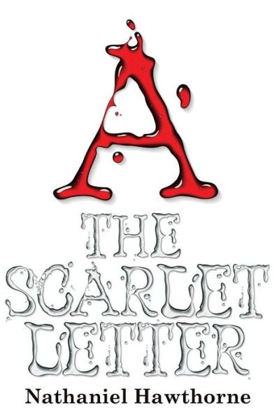 The Scarlet Letter - Nathaniel Hawthorne - Bøker - Createspace Independent Publishing Platf - 9781535451789 - 24. juli 2016