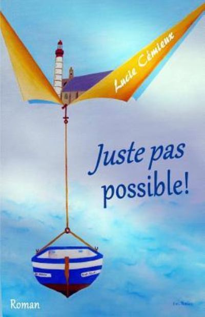 Cover for Lucie Cemieux · Juste Pas Possible! (Paperback Book) (2016)