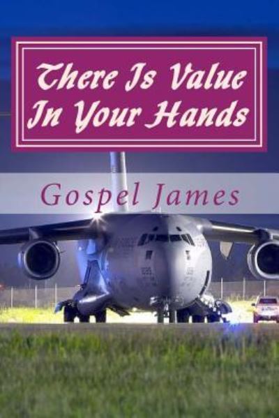 Cover for Gospel Joshua James · There Is Value In Your Hands (Paperback Book) (2016)