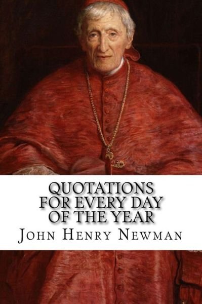 Cover for John Henry Newman · Quotations for Every Day of the Year (Paperback Bog) (2016)