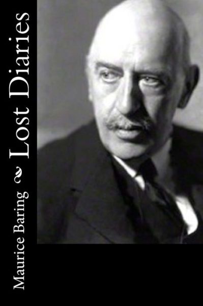 Lost Diaries - Maurice Baring - Książki - Createspace Independent Publishing Platf - 9781541320789 - 28 grudnia 2016