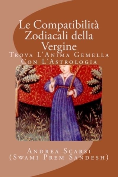 Cover for Andrea Scarsi Msc D · Le Compatibilita Zodiacali della Vergine (Taschenbuch) (2017)